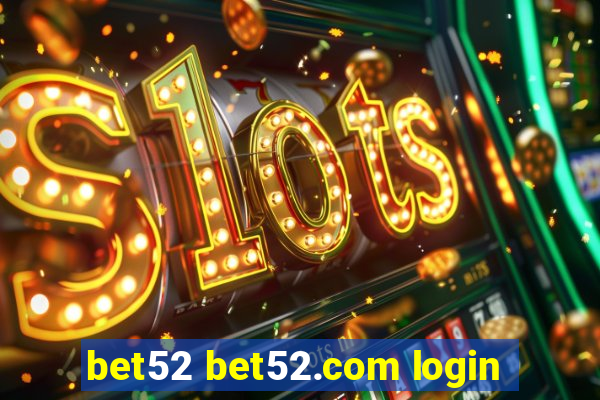 bet52 bet52.com login