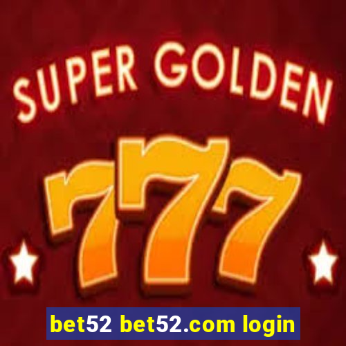 bet52 bet52.com login