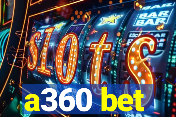 a360 bet