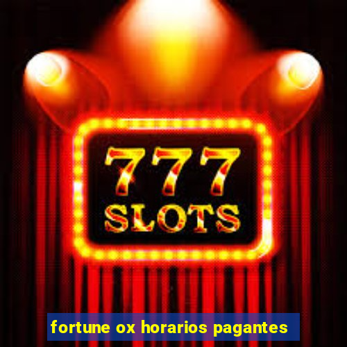 fortune ox horarios pagantes