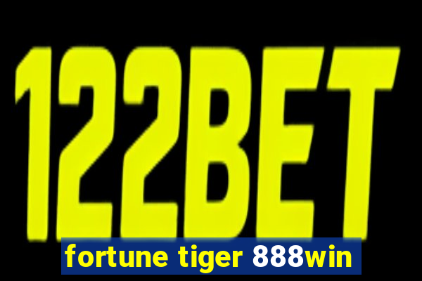 fortune tiger 888win