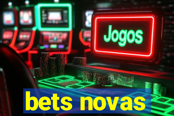 bets novas