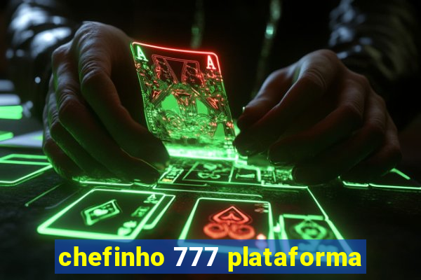 chefinho 777 plataforma