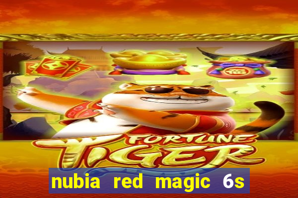 nubia red magic 6s pro antutu