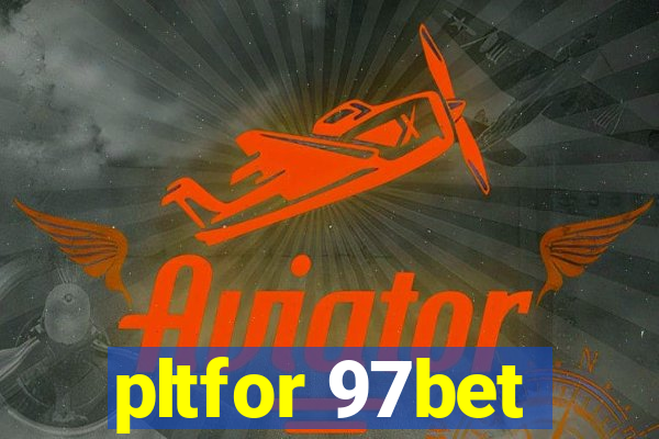 pltfor 97bet