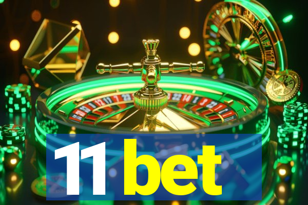 11 bet