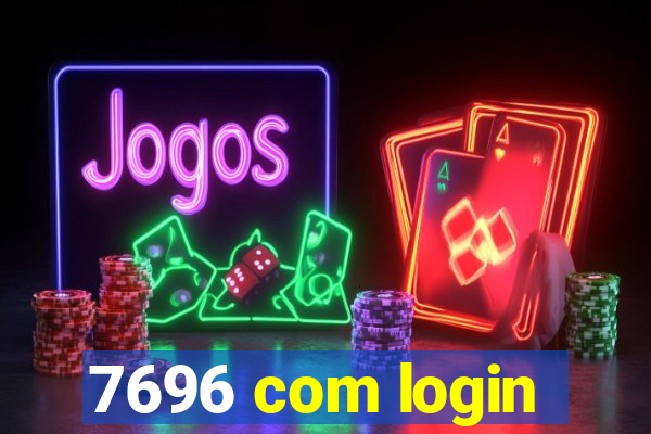 7696 com login