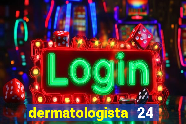 dermatologista 24 horas sp