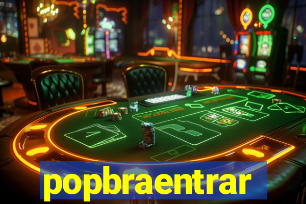 popbraentrar