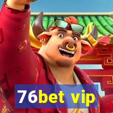 76bet vip