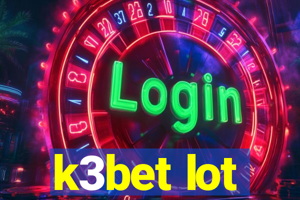 k3bet lot