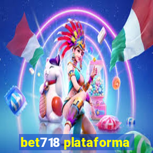 bet718 plataforma