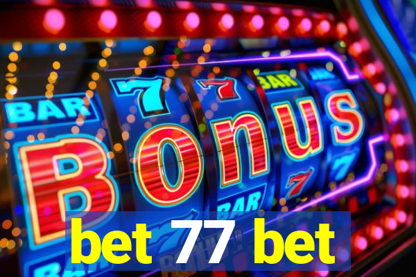 bet 77 bet