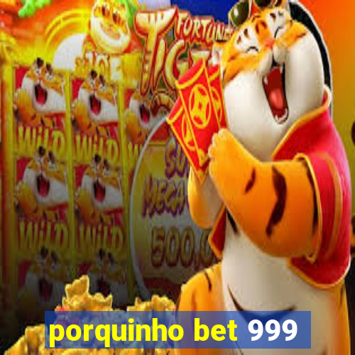 porquinho bet 999