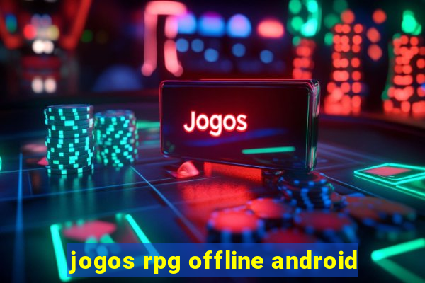 jogos rpg offline android