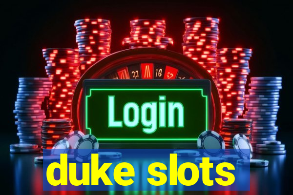 duke slots