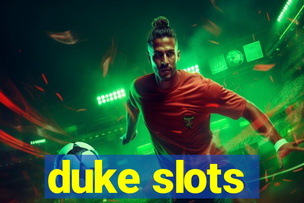 duke slots