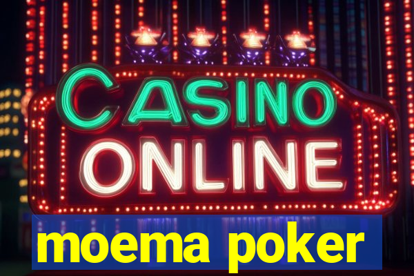 moema poker