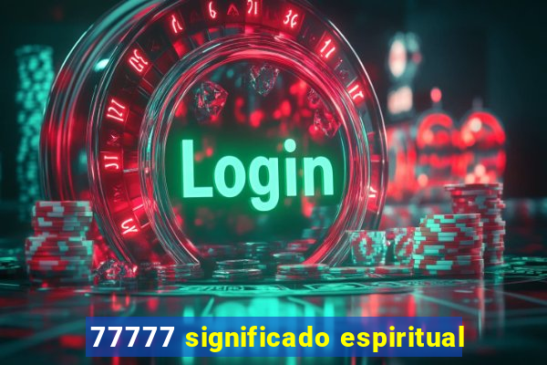 77777 significado espiritual