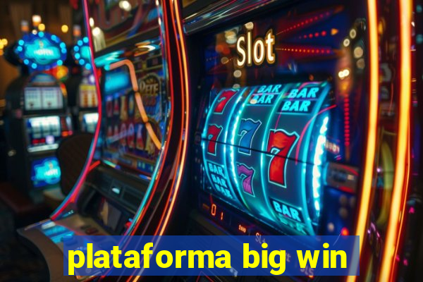 plataforma big win