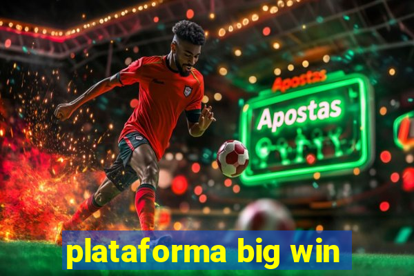 plataforma big win