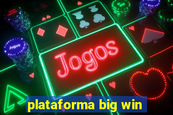 plataforma big win