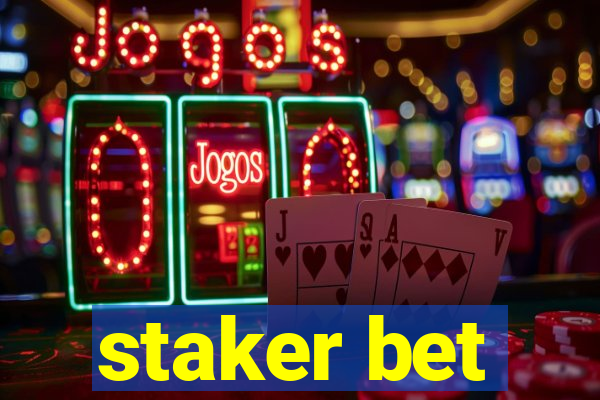 staker bet