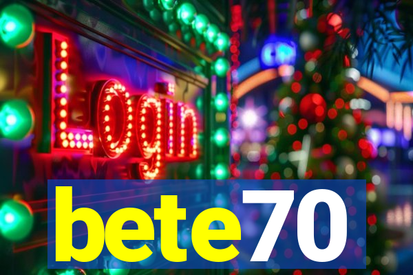 bete70