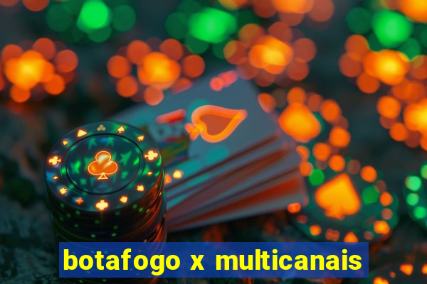 botafogo x multicanais