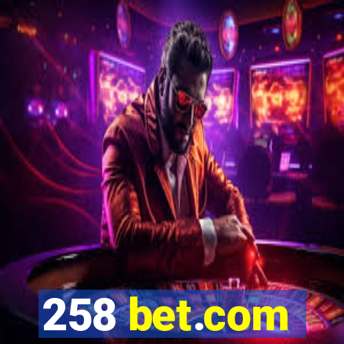 258 bet.com