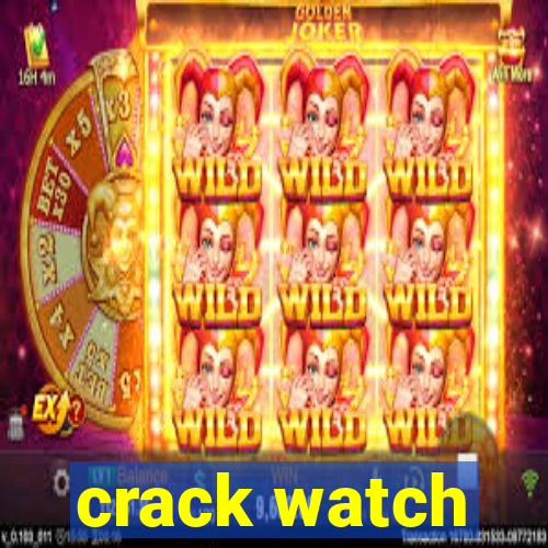 crack watch