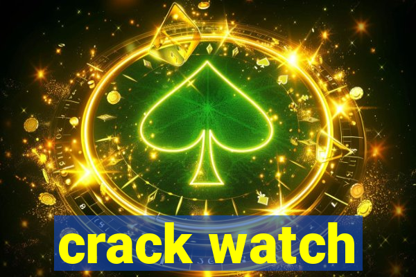 crack watch