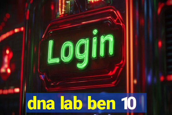 dna lab ben 10