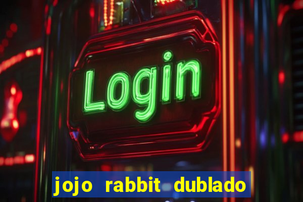 jojo rabbit dublado google drive