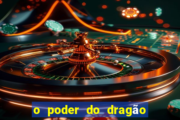 o poder do dragão by diogo barros