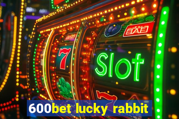 600bet lucky rabbit