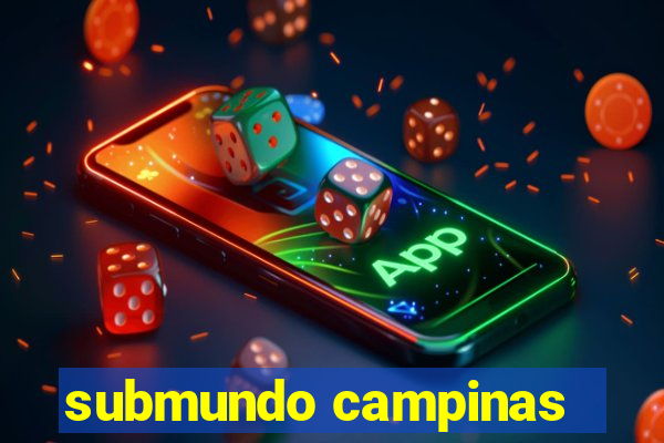 submundo campinas