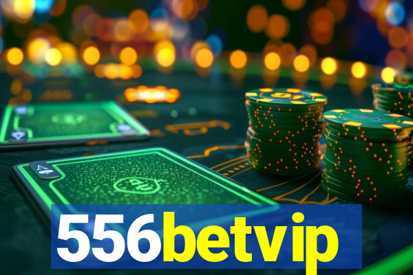 556betvip