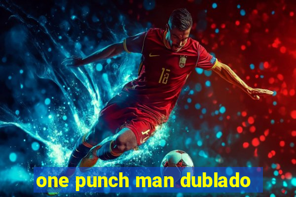 one punch man dublado