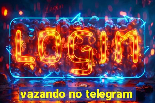 vazando no telegram