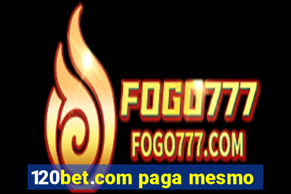 120bet.com paga mesmo