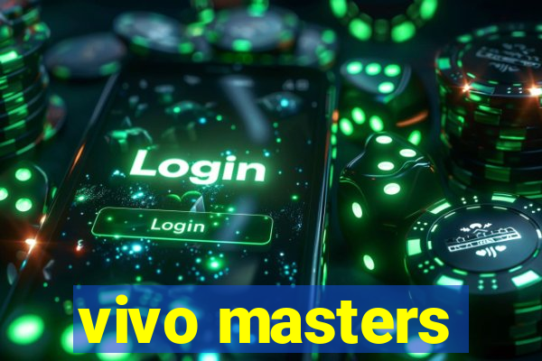 vivo masters