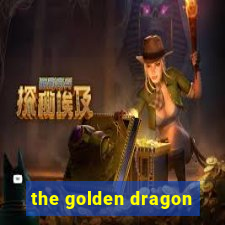 the golden dragon