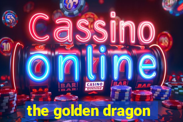 the golden dragon