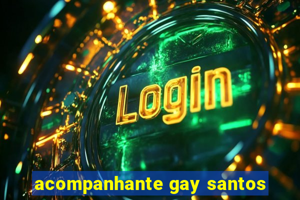 acompanhante gay santos