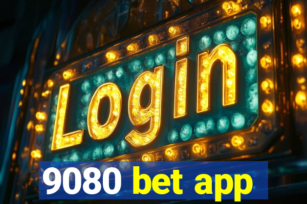 9080 bet app