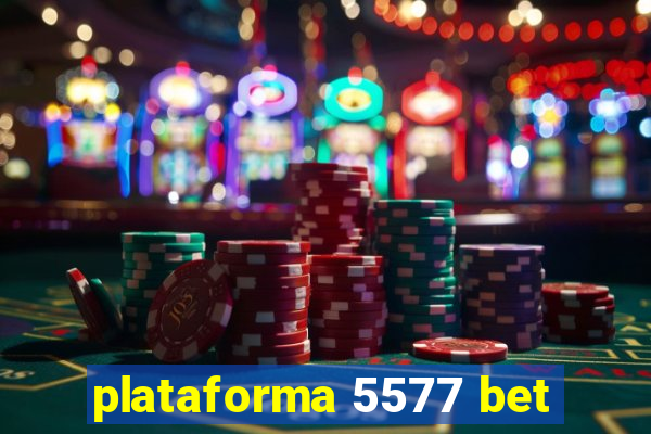 plataforma 5577 bet