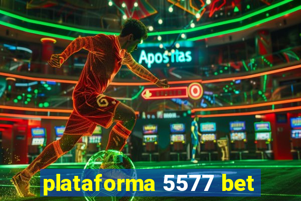 plataforma 5577 bet