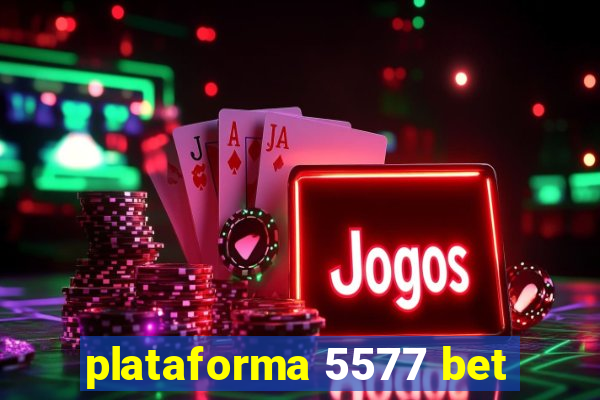 plataforma 5577 bet