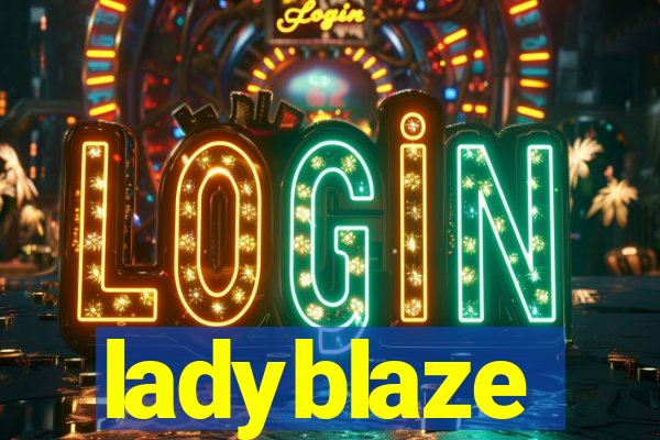 ladyblaze